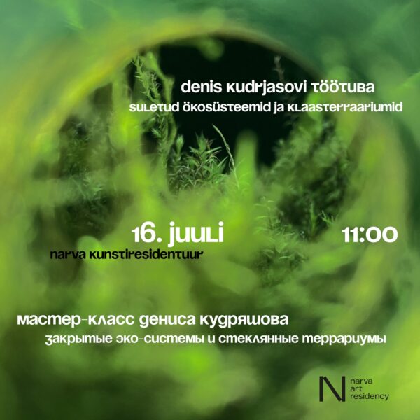 Denis Kudrjasovi suletud ökosüsteemide ja klaasterraariumite töötuba⎜Kreenholmi aed