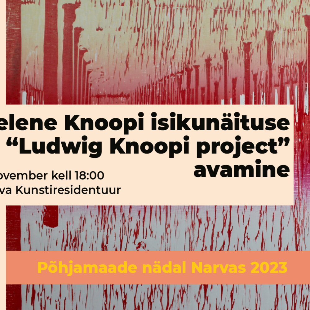 Opening of Helene Knoopi exhibition „Ludwig Knoop Project“