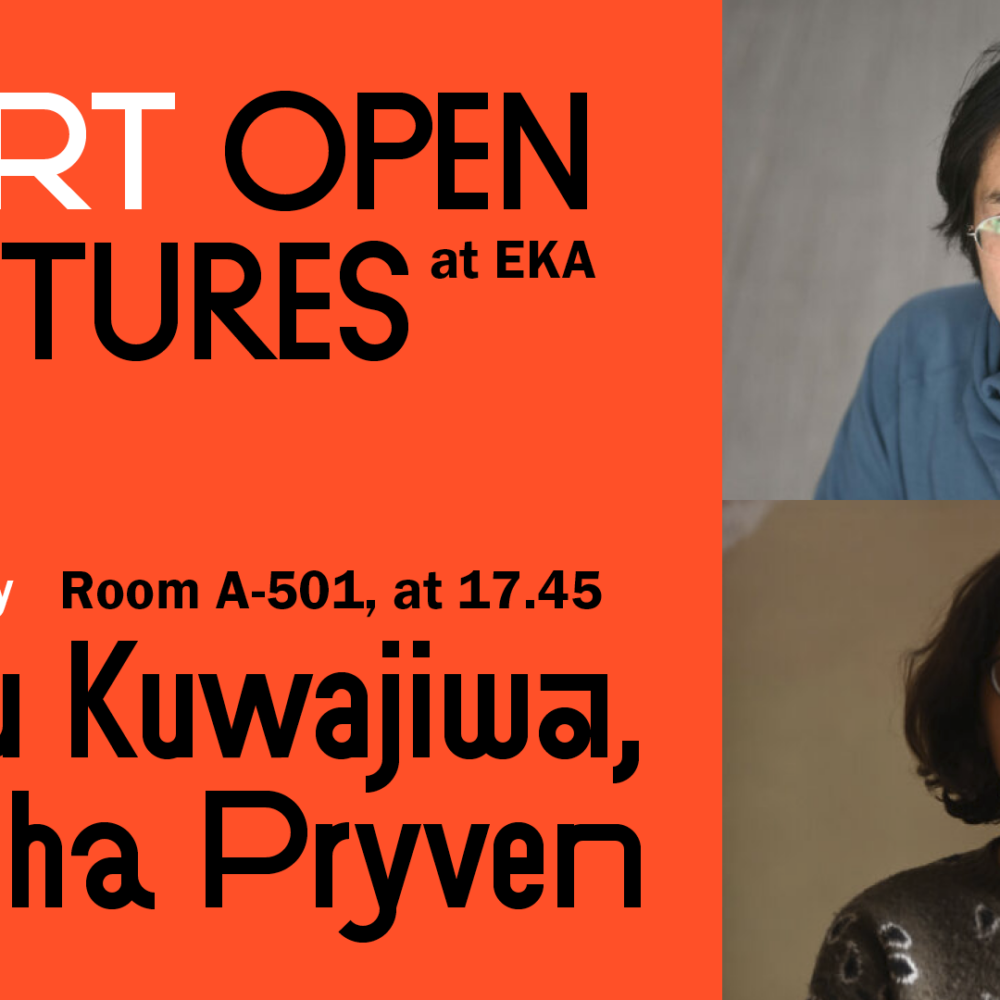 NART OPEN LECTURES AT EKA – Ikuru Kuwajiwa and Masha Pryven