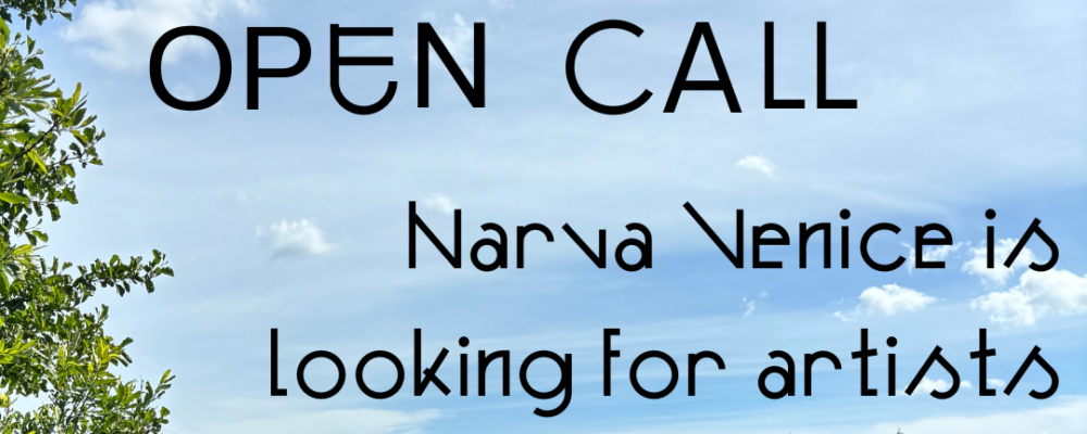 <strong>Open Call: Artists in Narva Venice!</strong>