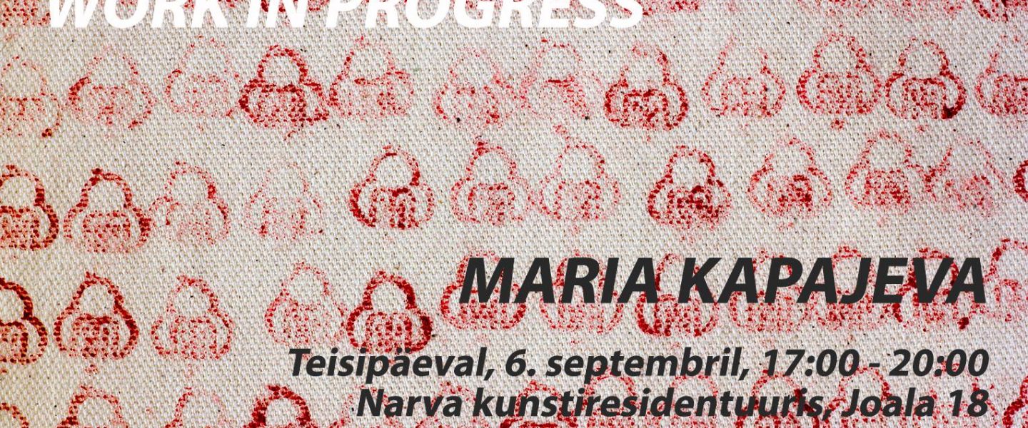 Maria Kapajeva. Kreenholm: work in progress