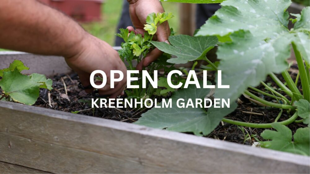 OPEN CALL for a residency at the Kreenholm garden