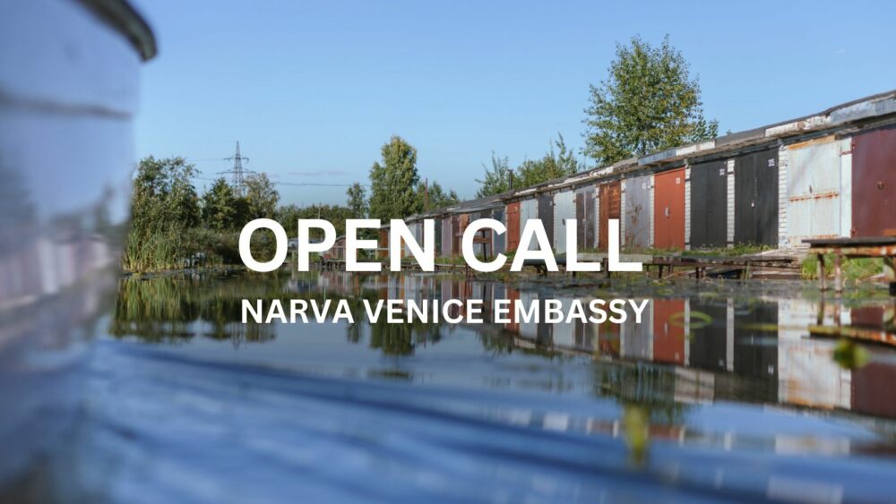 OPEN CALL! Avatud konkurss Narva Veneetsia Saatkonna residentuuridesse