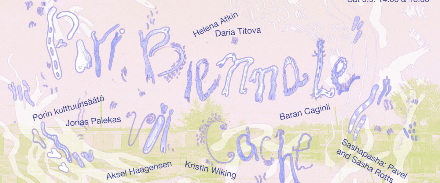 Pori Biennale VII – Cache \ Narva Venice